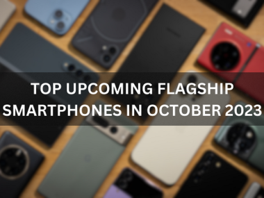 Top Upcoming Flagship Smartphones in October 2023